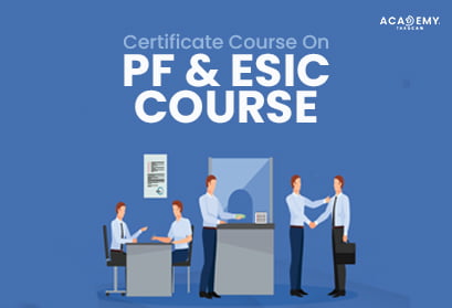 PF - ESIC COURSE - ESIC - Online certificate course 2023 - Online certificate course - certificate course - taxscan academy - taxscan - study cafe