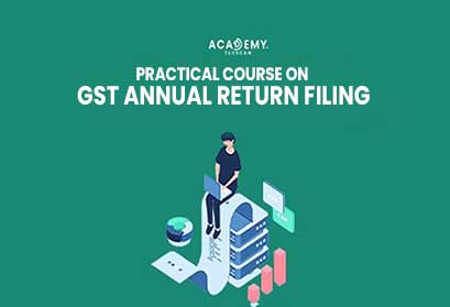 GST Annual Return filing - GST Annual Return - GST - Annual Return - 2 Days course - GST Course - online certificate course - Course 2023 - certificate course 2023 - Taxscan Academy