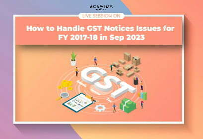 How to Handle GST Notices - GST Notices - GST - FY 2017-18 in Sep 2023 - How to Handle GST Notice - GST Updates 2023 - KnowledgeSharing - OnlineSkills - OnlineAcademy - WebinarTraining - taxscan academy