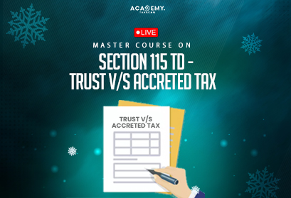 tax under section 115TD - Section 115 TD - Live Online Master Course - OnlineLearning - Elearning - OnlineEducation - VirtualLearning - OnlineCourses - Taxscan Academy