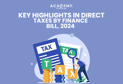 Live Course - Live Online Course - Key Highlights - direct taxes - Finance Bill 2024 - Finance Bill - Tax - Finance - Budget - Budget 2024 - Finance Bill 2023 - Finance Minister - Taxscan Academy
