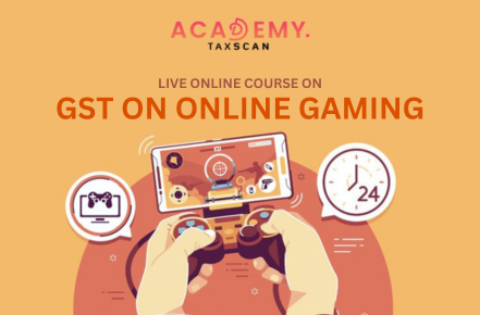 Live Online course GST on Online Gaming - Taxscan academy