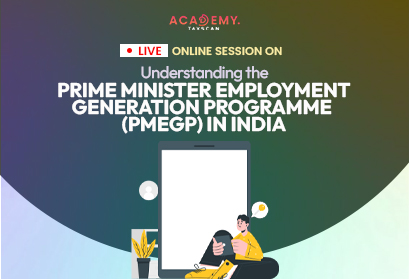 Understanding the Prime Minister Employment Generation Programme (PMEGP) in India - Taxscan Academy