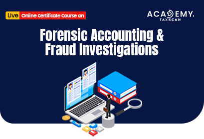 Forensic Accounting - live online course - certificate course - Fraud Investigations - Taxscan Academy