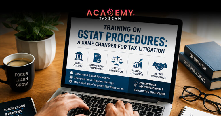 Training on GSTAT Procedures: A Game Changer for Tax Litigation